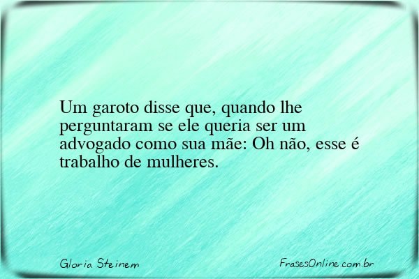 Frase de Gloria Steinem