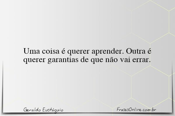 Frase de Geraldo Eustáquio