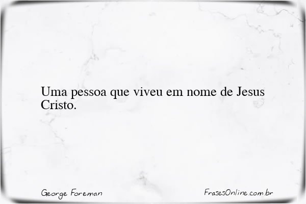 Frase de George Foreman