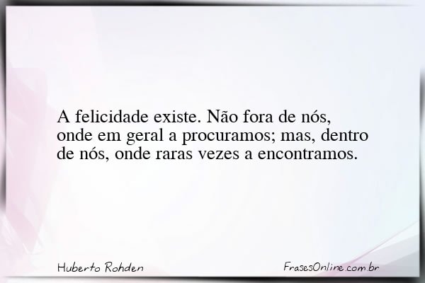 Frase de Huberto Rohden