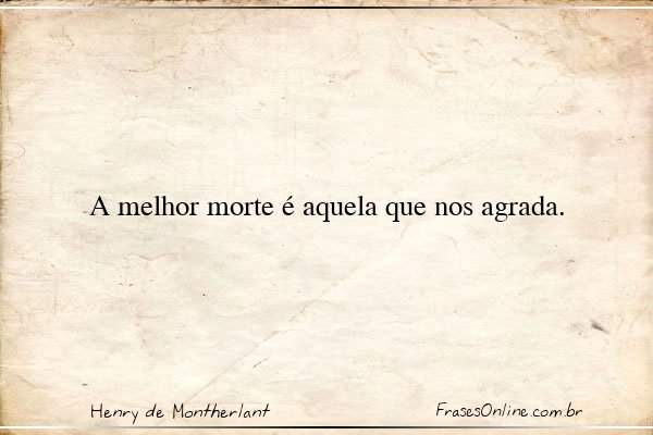 Frase de Henry de Montherlant