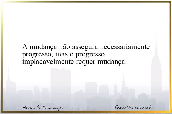 Frase de Henry S. Commager
