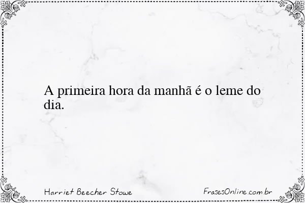 Frase de Harriet Beecher Stowe
