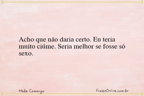 Frase de Hebe Camargo