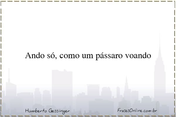 Frase de Humberto Gessinger