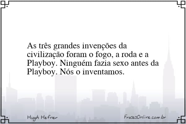 Frase de Hugh Hefner