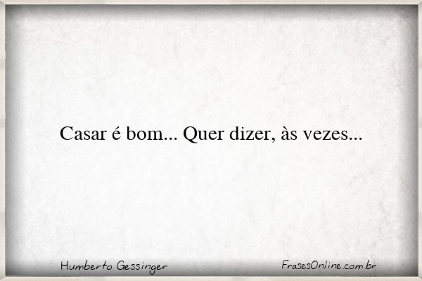 Frase de Humberto Gessinger
