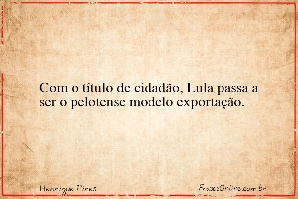 Frase de Henrique Pires