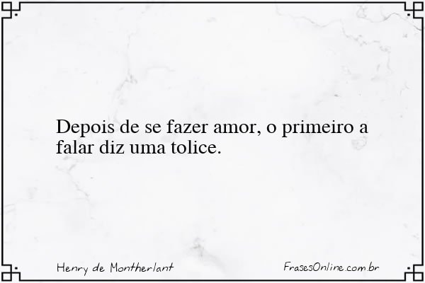 Frase de Henry de Montherlant
