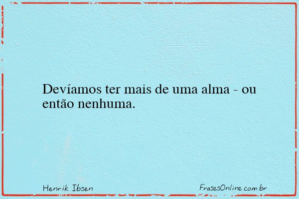 Frase de Henrik Ibsen