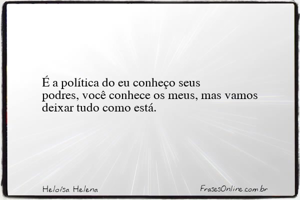 Frase de Heloísa Helena