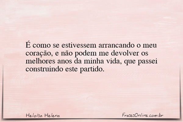 Frase de Heloísa Helena