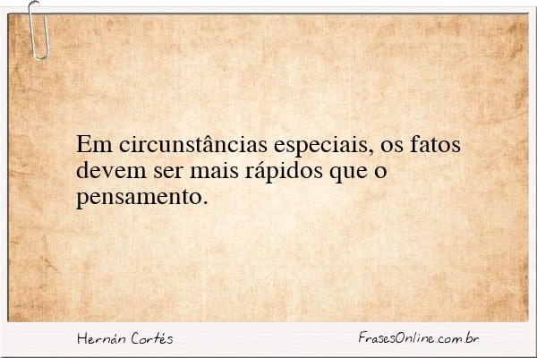 Frase de Hernán Cortés