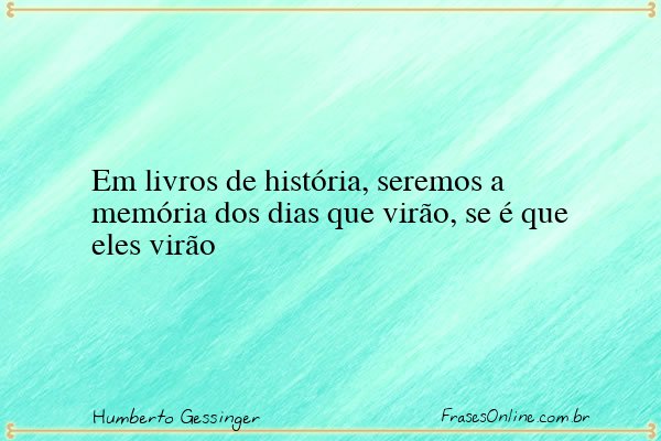 Frase de Humberto Gessinger