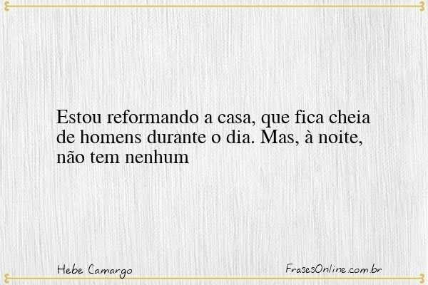 Frase de Hebe Camargo
