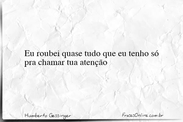 Frase de Humberto Gessinger