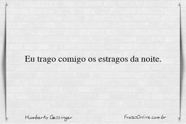 Frase de Humberto Gessinger