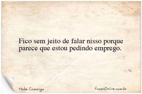 Frase de Hebe Camargo