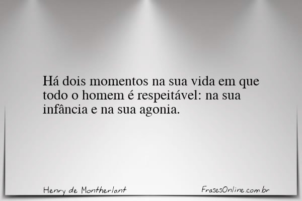 Frase de Henry de Montherlant