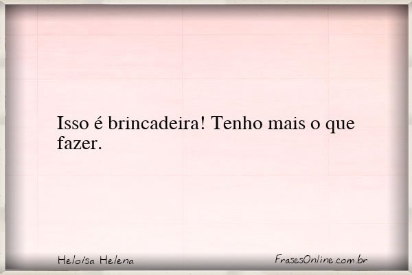 Frase de Heloísa Helena