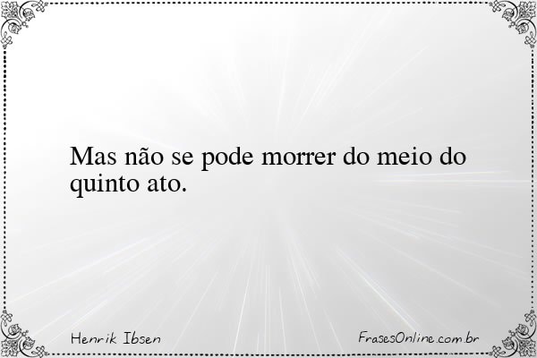 Frase de Henrik Ibsen