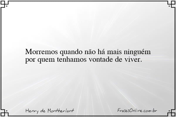 Frase de Henry de Montherlant