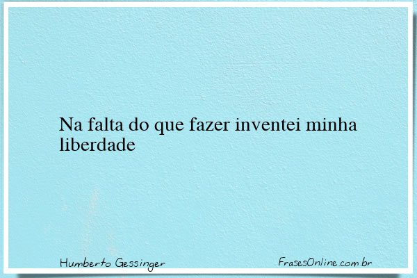 Frase de Humberto Gessinger