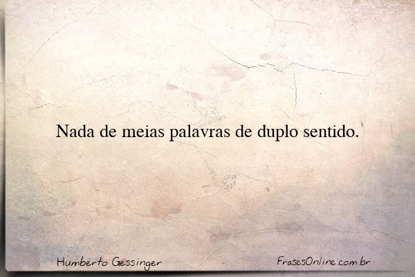Frase de Humberto Gessinger