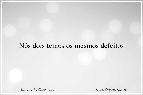 Frase de Humberto Gessinger