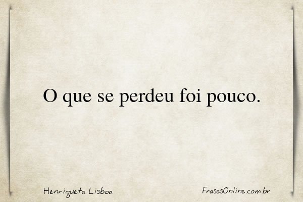 Frase de Henriqueta Lisboa