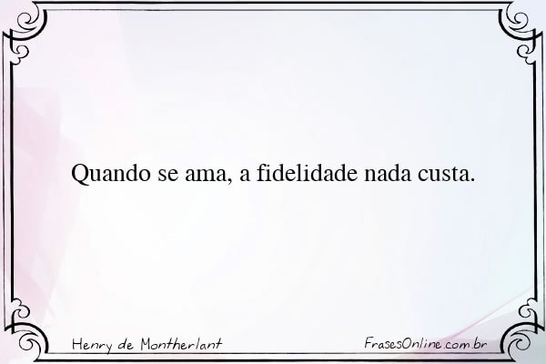 Frase de Henry de Montherlant