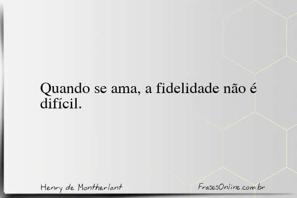 Frase de Henry de Montherlant