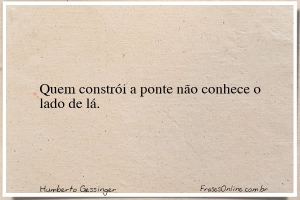 Frase de Humberto Gessinger