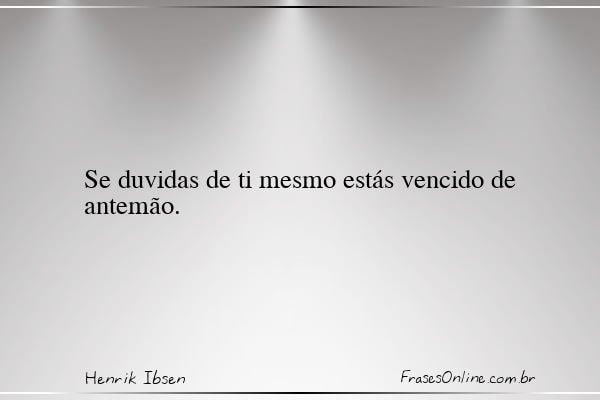 Frase de Henrik Ibsen