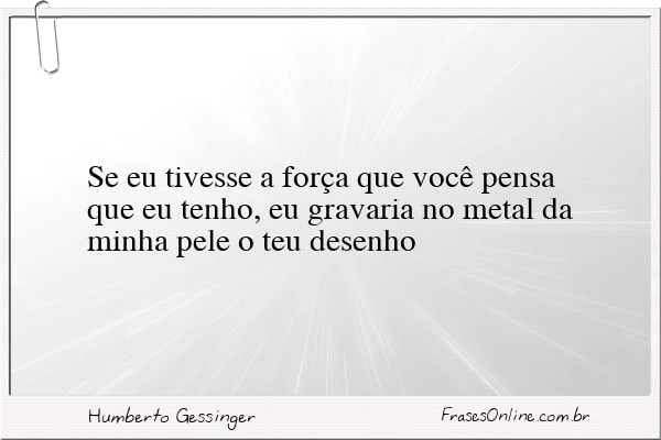 Frase de Humberto Gessinger