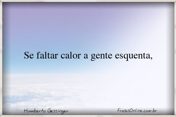 Frase de Humberto Gessinger