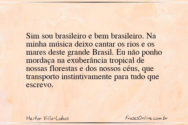 Frase de Heitor Villa-Lobos