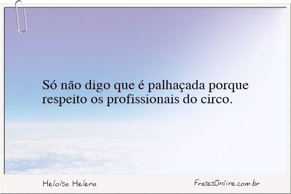 Frase de Heloísa Helena