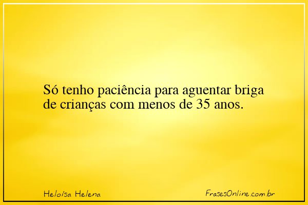Frase de Heloísa Helena