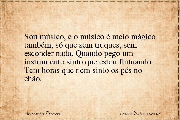 Frase de Hermeto Pascoal