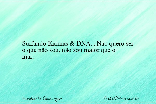 Frase de Humberto Gessinger