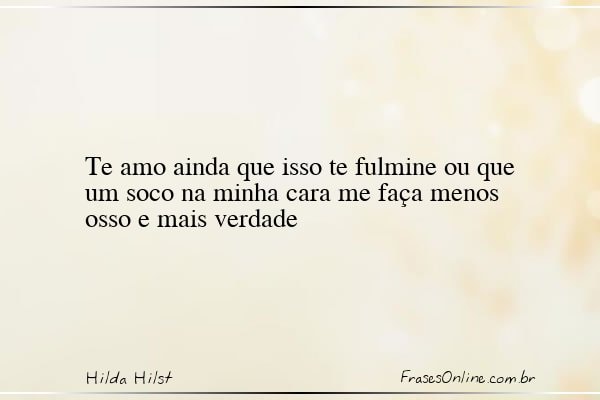 Frase de Hilda Hilst