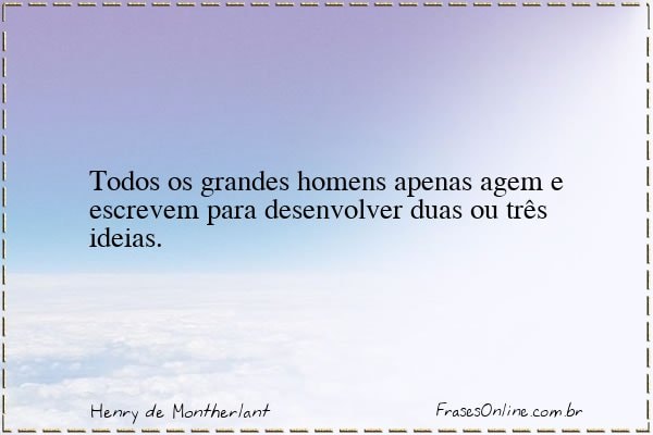 Frase de Henry de Montherlant