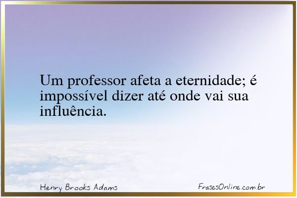 Frase de Henry Brooks Adams