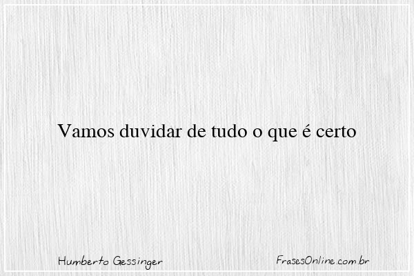 Frase de Humberto Gessinger