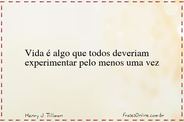 Frase de Henry J. Tillman