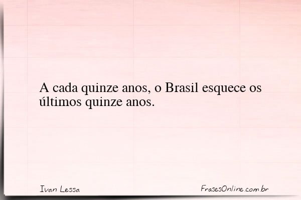 Frase de Ivan Lessa