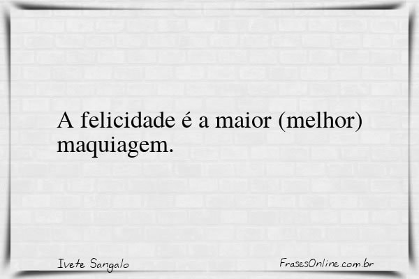 Frase de Ivete Sangalo