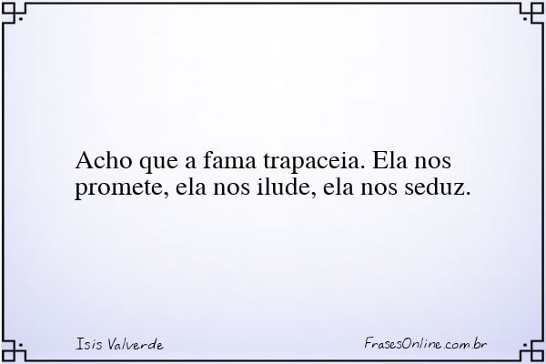 Frase de Isis Valverde