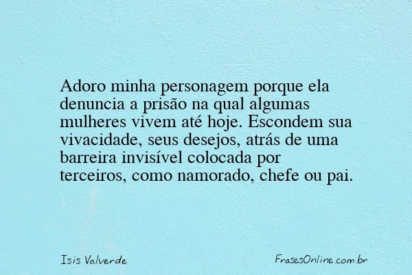 Frase de Isis Valverde